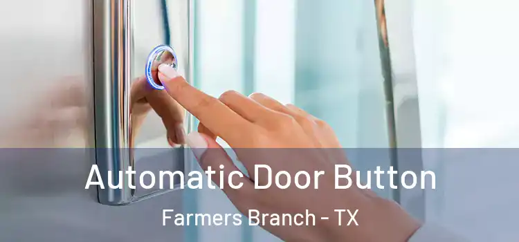 Automatic Door Button Farmers Branch - TX