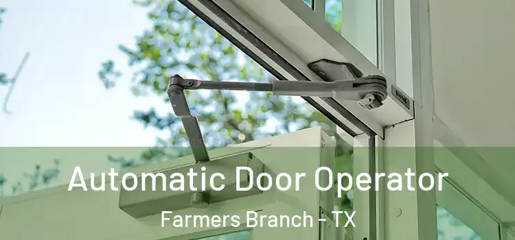 Automatic Door Operator Farmers Branch - TX