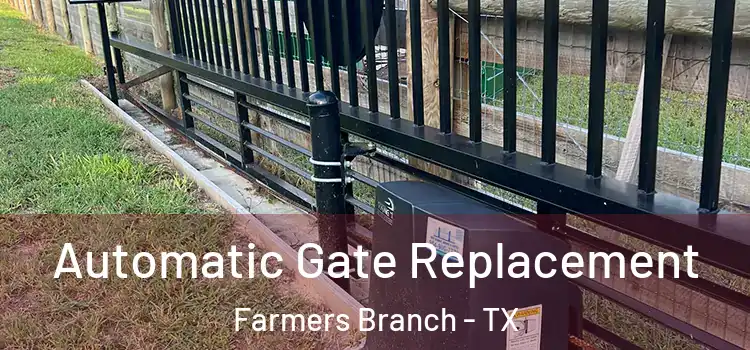 Automatic Gate Replacement Farmers Branch - TX