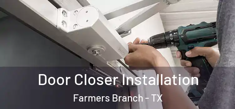 Door Closer Installation Farmers Branch - TX