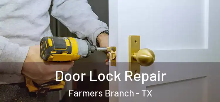  Door Lock Repair Farmers Branch - TX