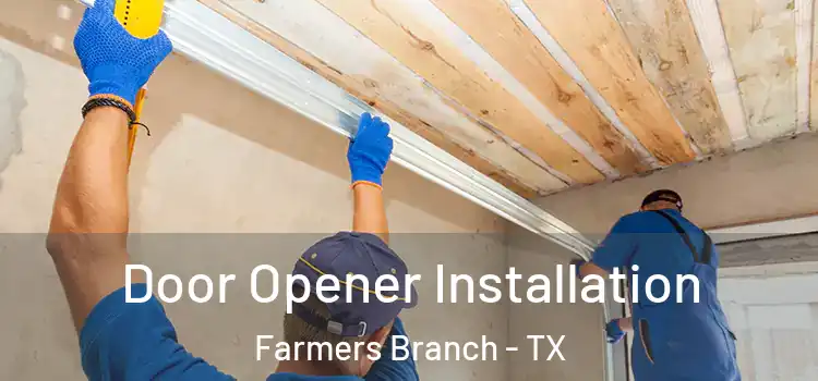 Door Opener Installation Farmers Branch - TX