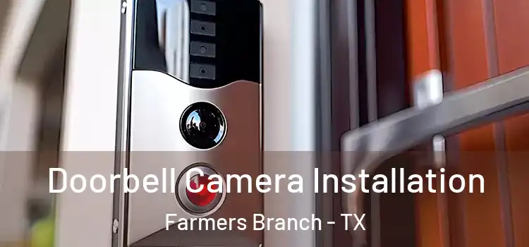  Doorbell Camera Installation Farmers Branch - TX
