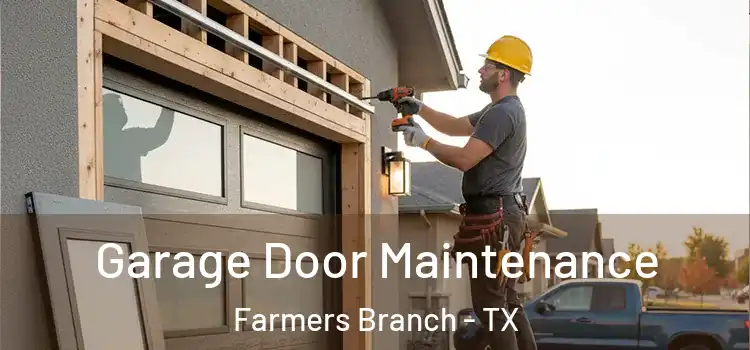 Garage Door Maintenance Farmers Branch - TX