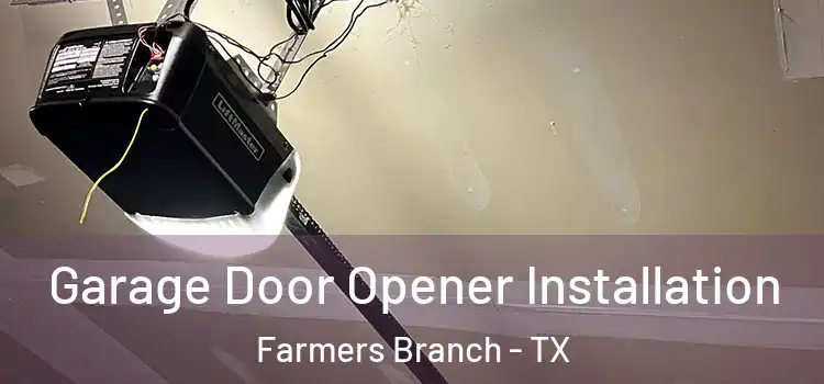  Garage Door Opener Installation Farmers Branch - TX