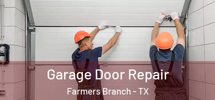  Garage Door Repair Farmers Branch - TX