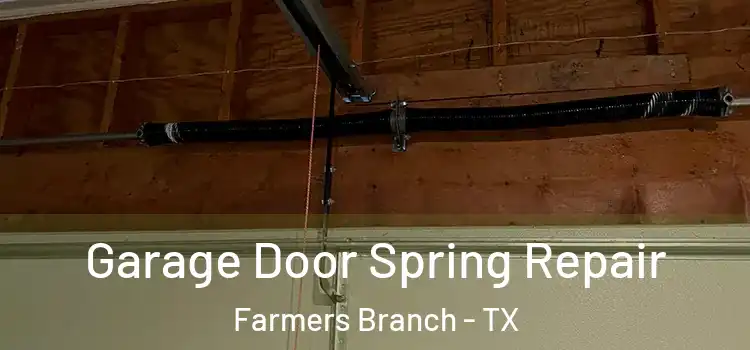  Garage Door Spring Repair Farmers Branch - TX