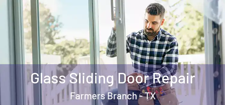  Glass Sliding Door Repair Farmers Branch - TX