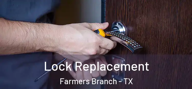 Lock Replacement Farmers Branch - TX