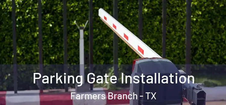  Parking Gate Installation Farmers Branch - TX