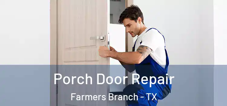  Porch Door Repair Farmers Branch - TX