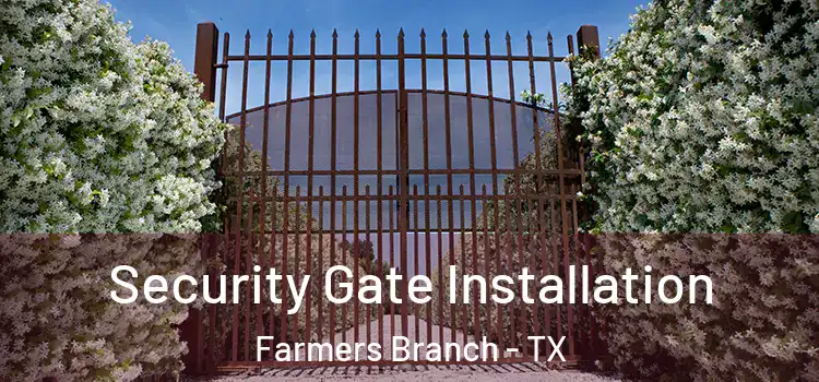Security Gate Installation Farmers Branch - TX