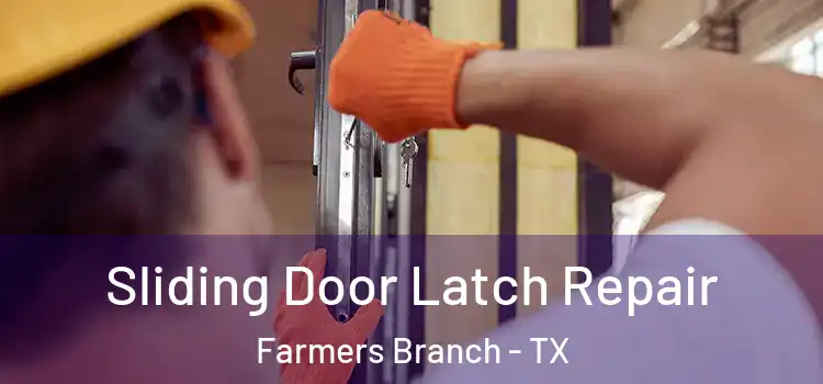 Sliding Door Latch Repair Farmers Branch - TX