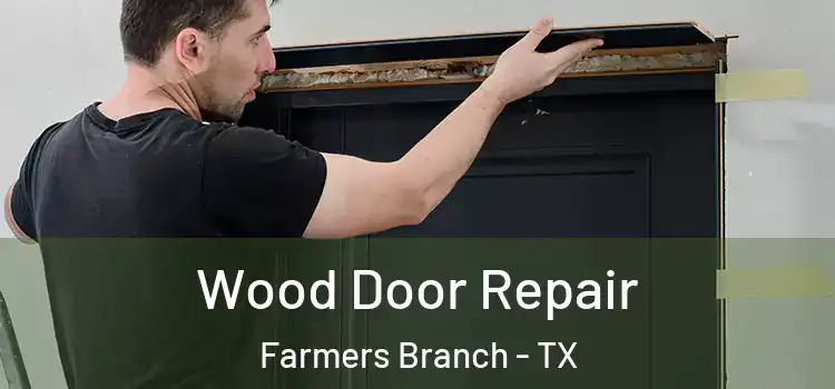  Wood Door Repair Farmers Branch - TX